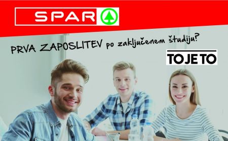 Zaposlitvena priložnost: program PRVA TRGOVINA ZA TVOJO PRVO ZAPOSLITEV podjetja SPAR Slovenija